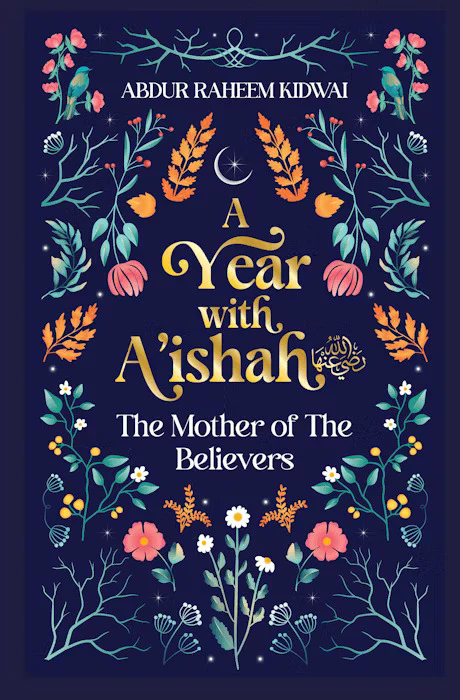 A Year With A'ishah: The Mother of The Believers